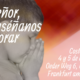 Señor, enséñanos a orar